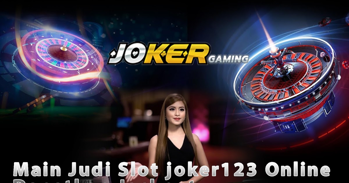 Situs Judi Slot Joker123 Online Terbaik Indonesia
